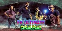 Ek Ultimate Chaalbaaz 2019 Hindi Dubbed Movies HDRip 800MB