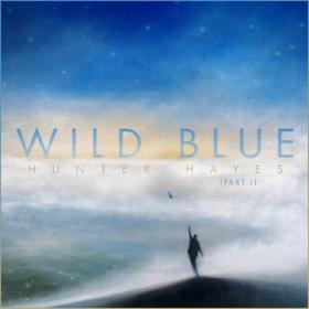 Hunter Hayes - Wild Blue, Pt  1 [2019-Album]