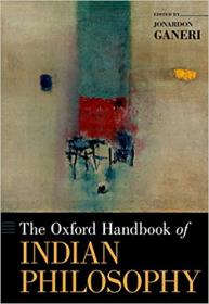Jonardon Ganeri (Ed) - The Oxford Handbook of Indian Philosophy - 2017