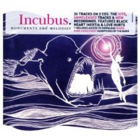 Incubus - Monuments And Melodies [CD Rip] [All Cov+2CD][Bubanee]