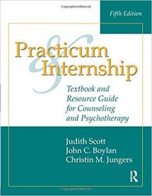 Practicum and Internship- Textbook and Resource Guide for Counseling and Psychotherapy, 5th Edition