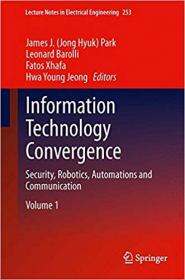 Information Technology Convergence- Security, Robotics, Automations and Communication