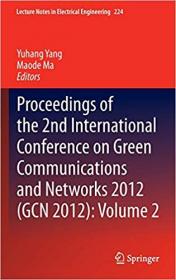 Proceedings of the 2nd International Conference on Green Communications and Networks 2012 (GCN 2012)- Volume 2