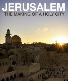 BBC Jerusalem The Making of a Holy City 3of3 720p HDTV x264 AAC