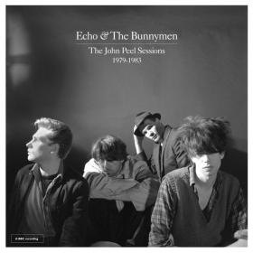 Echo & The Bunnymen - The John Peel Sessions 1979-1983 (2019)