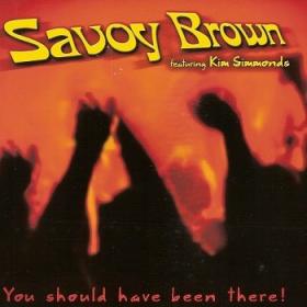 Savoy Brown feat  Kim Simmonds - You Should Have Been There (2018) [Z3K]