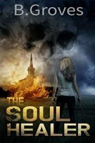 The Soul Healer - B. Groves [EN EPUB] [ebook] [ps]