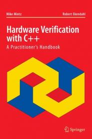 Hardware Verification with C+ + - A Practitioner's Handbook