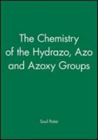 The Chemistry of Hydrazo Azo and Azoxy Groups