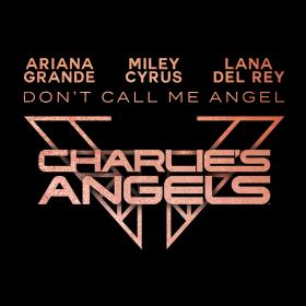 Ariana Grande - Don’t Call Me Angel (Charlie’s Angels) flac