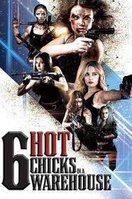 Six Hot Chicks in a Warehouse 2017 720p WEBRip 800MB x264<span style=color:#39a8bb>-GalaxyRG[TGx]</span>