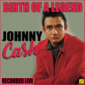 Johnny Cash - Birth of A Legend (2019)