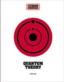 Quantum Theory- A Crash Course- Become An Instant Expert (PDF)