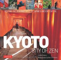 Kyoto City of Zen- Visiting the Heritage Sites of Japan's Ancient Capital