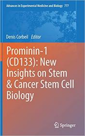 Prominin-1 (CD133)- New Insights on Stem & Cancer Stem Cell Biology
