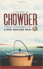 A History of Chowder- Four Centuries of a New England Meal
