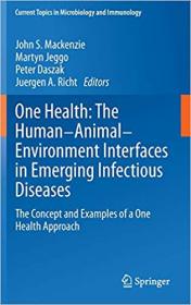 One Health- The Human-Animal-Environment Interfaces in Emerging Infectious Diseases- The Concept and Examples of a One H