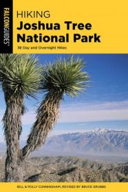 Hiking Joshua Tree National Park- 38 Day and Overnight Hikes, 2nd Edition (True PDF)