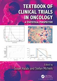 Textbook of Clinical Trials in Oncology- A Statistical Perspective