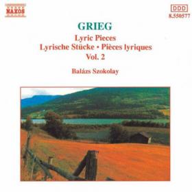 Grieg ‎– Lyric Pieces • Lyrische Stücke • Pièces Lyriques Vol  2 - Balázs Szokolay [1991]