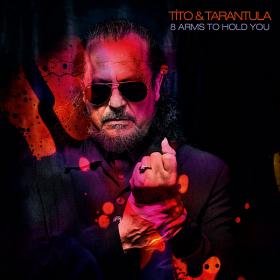 Tito & Tarantula - 8 Arms To Hold You (2019) fl