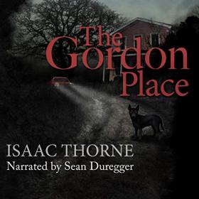 Isaac Thorne - 2019 - The Gordon Place (Horror)