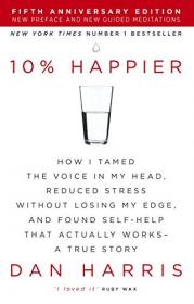 10% Happier, Fift Anniversary Edition by Dan Harris