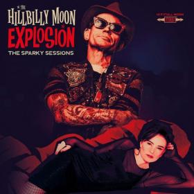 The Hillbilly Moon Explosion -The Sparky Sessions (2019) (320)