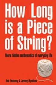 How Long Is a Piece of String - More Hidden Mathematics of Everyday Life