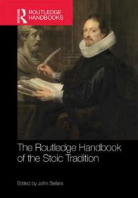 John Sellars - The Routledge handbook of the Stoic tradition - 2016