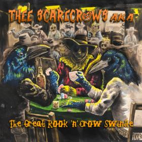 Thee Scarecrows AKA -2019- The Great Rook N Crow Swindle (EP) (FLAC)