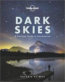 Lonely Planet Dark Skies- A Practical Guide to Astrotourism