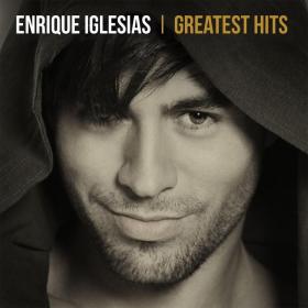 Enrique Iglesias - Greatest Hits (2019) [pradyutvam] [MP3]