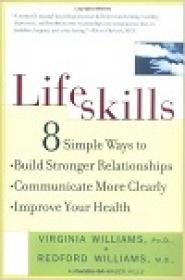Lifeskills - 8 Simple Ways to Build Stronger Relationships, Communicate More Clearly