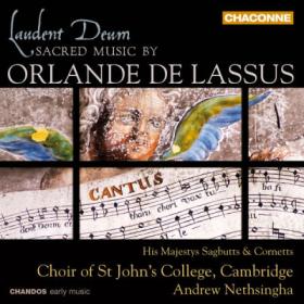 Laudent Deum - Sacred Music By Orlande de Lassus - Choir Of St Johns College, Andrew Nethsingha