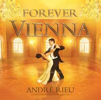 André Rieu & His Johann Strauss Orchestra - Forever Vienna - 17 Glorious Tunes