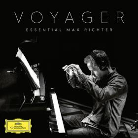 Max Richter - Voyager- Essential Max Richter (2019) FLAC