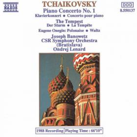 Tchaikovsky - Piano Concerto No  1, The Tempest, Eugene Onegin - Slovak Radio Symphony, Lenard -  Naxos