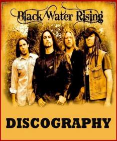 Black Water Rising - (Discography) - 2009 - 2017