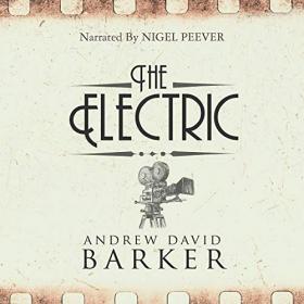 Andrew David Barker - 2019 - The Electric (Historical Fiction)