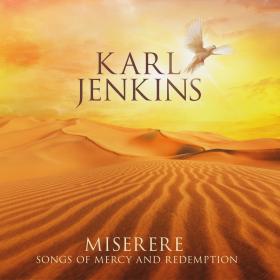 Karl Jenkins - Miserere- Songs of Mercy and Redemption (2019) [pradyutvam]