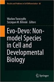 Evo-Devo- Non-model Species in Cell and Developmental Biology