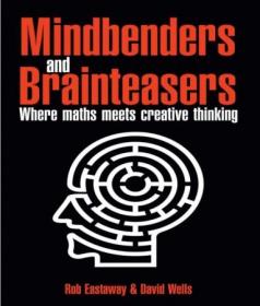 Mindbenders and Brainteasers- 100 Maddening Mindbenders and Curious Conundrums