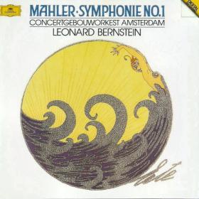 Mahler - Symphonie No  1 - Concertgebouworkest Amsterdam - Leonard Bernstein [1989]