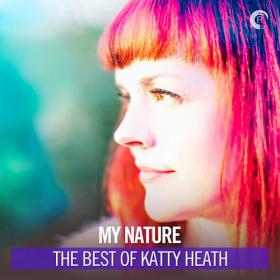 Katty Heath - My Nature_ The Best of Katty Heath (2019)