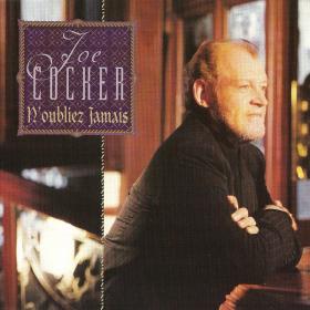 Joe Cocker - N'oubliez Jamais (1997, EMI 7243 8 84587 2 6) FLAC