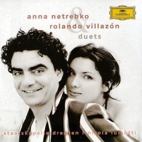 Netrebko -Villazón - Duets - Works Of Bizet · Donizetti, Gounod, Massenet, Moreno, Torroba, Puccini, Tchaikovsky, Verdi