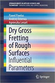 Dry Gross Fretting of Rough Surfaces- Influential Parameters
