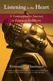 Listening to the Heart- A Contemplative Journey to Engaged Buddhism