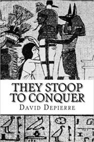 They Stoop to Conquer- A Brief History of Oral Sex [EPUB]